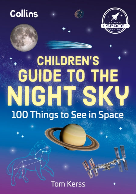 Children’s Guide to the Night Sky : 100 Things to See in Space-9780008700331