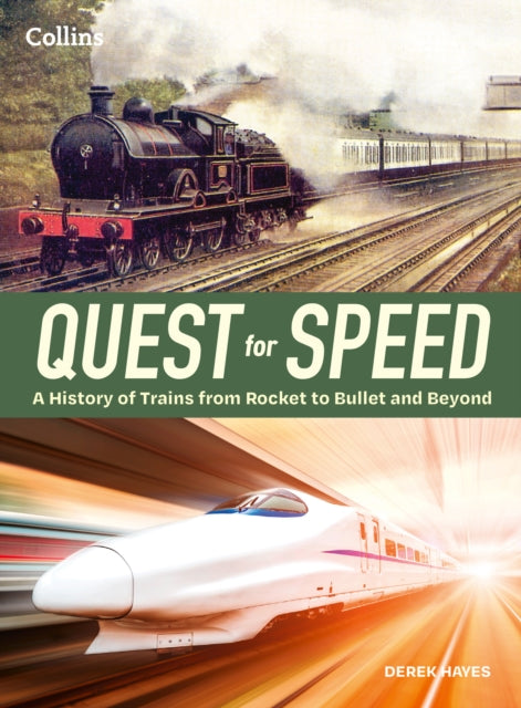 Quest for Speed : An Illustrated History of High-Speed Trains from Rocket to Bullet and Beyond-9780008704131