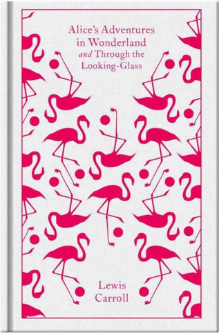 Alice's Adventures in Wonderland and Through the Looking Glass-9780141192468