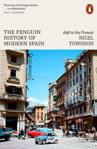 The Penguin History of Modern Spain : 1898 to the Present-9780141984216
