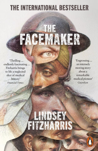 The Facemaker : One Surgeon's Battle to Mend the Disfigured Soldiers of World War I-9780141990293