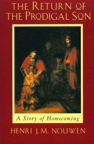 The Return of the Prodigal Son : A Story of Homecoming-9780232520781
