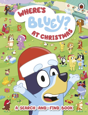 Bluey: Where’s Bluey? At Christmas-9780241575079