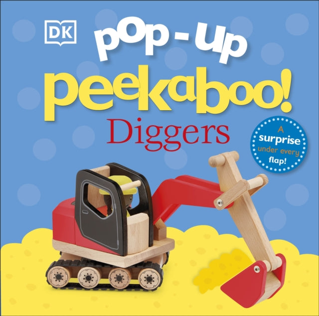 Pop-Up Peekaboo! Diggers : Pop-Up Surprise Under Every Flap!-9780241585030