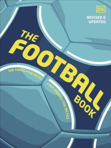 The Football Book : The Teams *The Rules *The Leagues * The Tactics-9780241606353