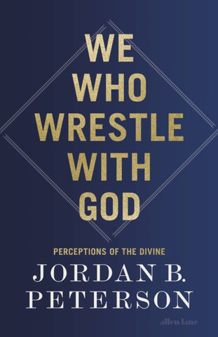 We Who Wrestle With God : Perceptions of the Divine-9780241619612