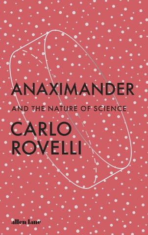 Anaximander : And the Nature of Science-9780241635049