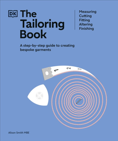 The Tailoring Book : Measuring. Cutting. Fitting. Altering. Finishing-9780241641255