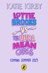 *PRE-ORDER* Lottie Brooks vs The Ultra Mean Girls by Katie Kirby