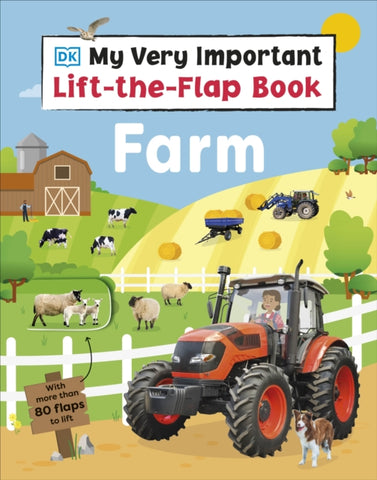 My Very Important Lift-the-Flap Book Farm : With More Than 80 Flaps to Lift-9780241654668