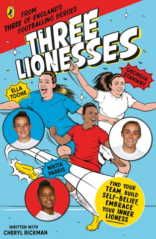 Three Lionesses : Find your team, build self-belief, embrace your inner Lioness-9780241657232