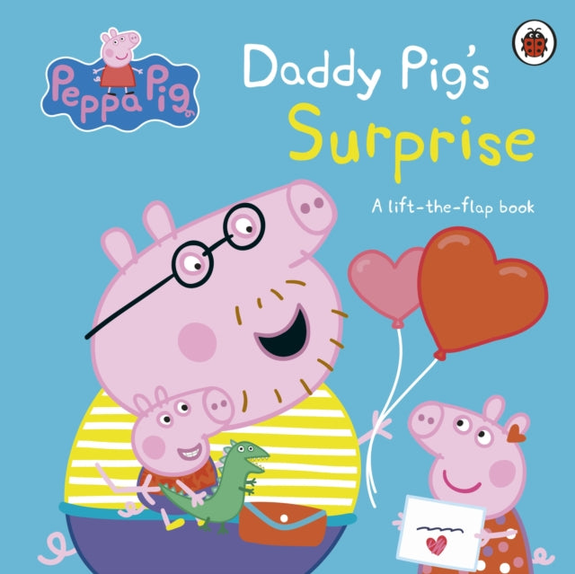 Peppa Pig: Daddy Pig's Surprise: A Lift-the-Flap Book-9780241659519