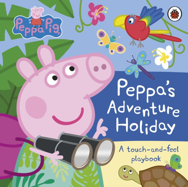 Peppa Pig: Peppa’s Adventure Holiday : A Touch-and-Feel Playbook-9780241659656