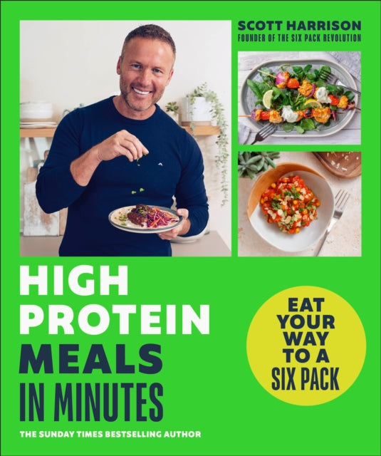 High-Protein Meals in Minutes : From Sunday Times Bestselling author of EAT YOUR WAY TO A SIX PACK-9780241661697