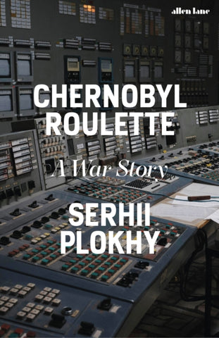 Chernobyl Roulette : A War Story-9780241681251