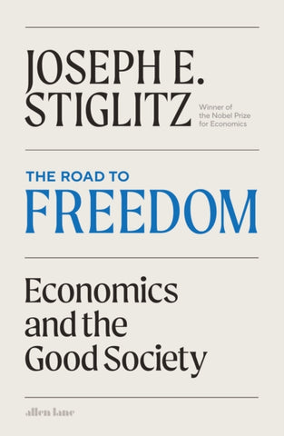 The Road to Freedom : Economics and the Good Society-9780241687888