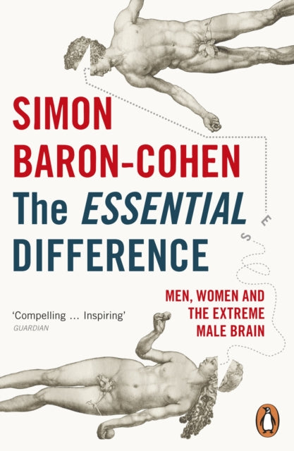 The Essential Difference : Men, Women and the Extreme Male Brain-9780241961353