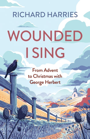 Wounded I Sing : From Advent to Christmas with George Herbert-9780281089420