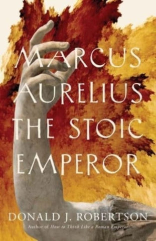 Marcus Aurelius : The Stoic Emperor-9780300256666