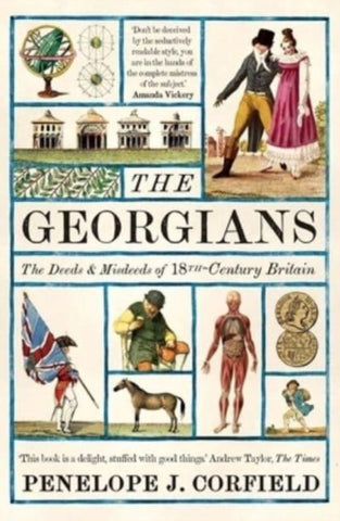 The Georgians : The Deeds and Misdeeds of 18th-Century Britain-9780300270563