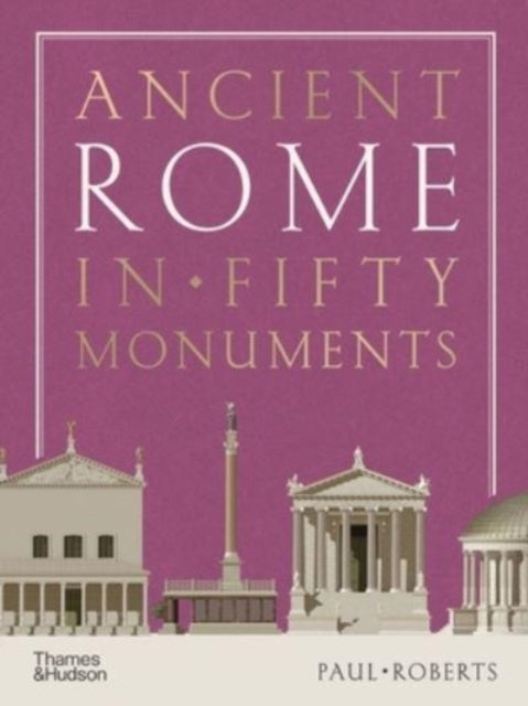 Ancient Rome in Fifty Monuments-9780500025680