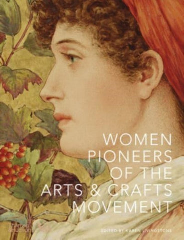 Women Pioneers of the Arts and Crafts Movement (Victoria and Albert Museum)-9780500480731