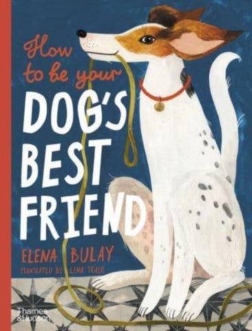 How to be Your Dog's Best Friend-9780500653296