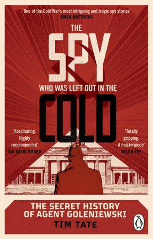 The Spy who was left out in the Cold : The Secret History of Agent Goleniewski-9780552177689