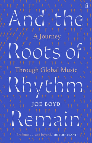 And the Roots of Rhythm Remain : A Journey Through Global Music-9780571360000