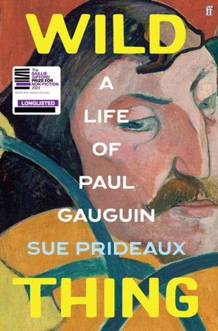 Wild Thing : A Life of Paul Gauguin-9780571365937