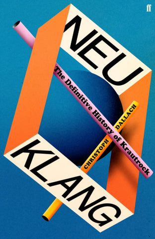 Neu Klang : The Definitive History of Krautrock-9780571377671