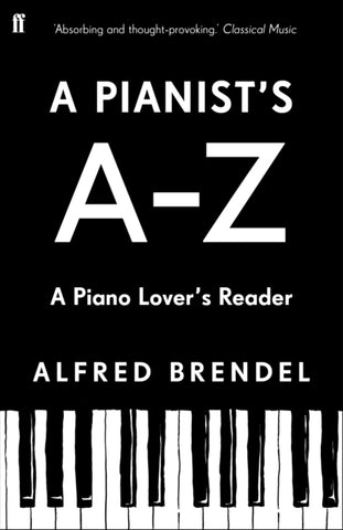 A Pianist's A–Z : A piano lover's reader-9780571381982