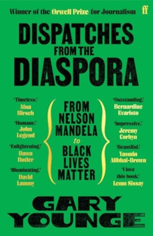 Dispatches from the Diaspora : From Nelson Mandela to Black Lives Matter-9780571391158