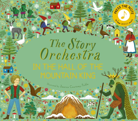 The Story Orchestra: In the Hall of the Mountain King : Press the note to hear Grieg's music Volume 7-9780711271975