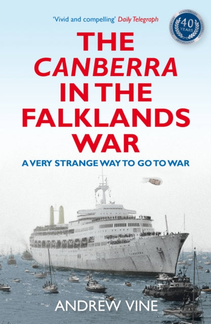 The Canberra in the Falklands War : A Very Strange Way to go to War-9780711276161