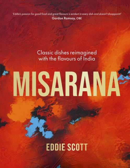 Misarana : Classic dishes reimagined with the flavours of India-9780711292482