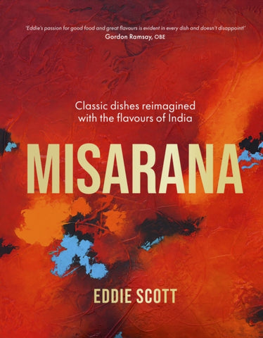 Misarana : Classic dishes reimagined with the flavours of India-9780711292482