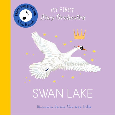 My First Story Orchestra: Swan Lake : Press the buttons to hear 6 sounds-9780711295469