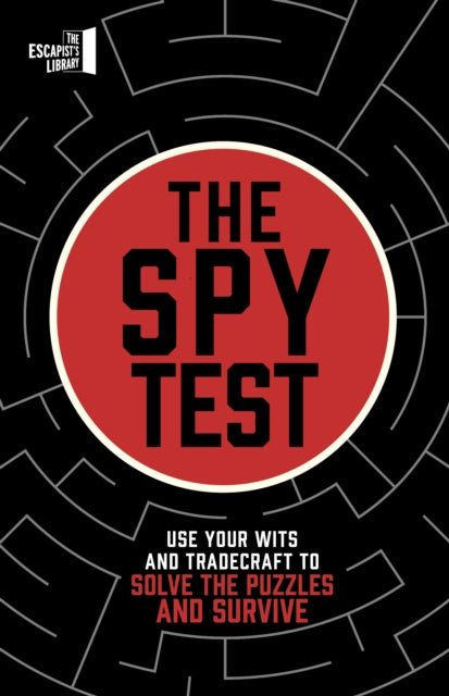 The Spy Test : Use your wits and tradecraft to solve the puzzles-9780711298200