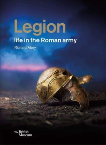 Legion: life in the Roman army-9780714122939