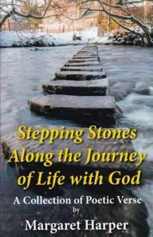 Stepping Stones Along the Journey of Life with God : A Collection of Poetic Verse-9780722347324