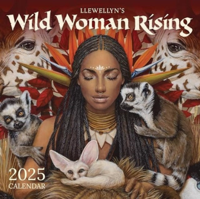 Wild Woman Rising 2025 Calendar : Goddess. Warrior. Healer. Rebel.-9780738778570