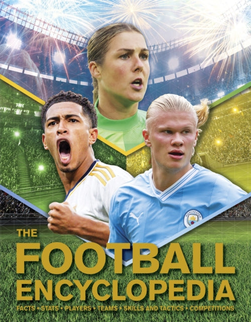 The Football Encyclopedia : Facts • Stats • Players • Teams • Skills and Tactics • Competitions-9780753449226