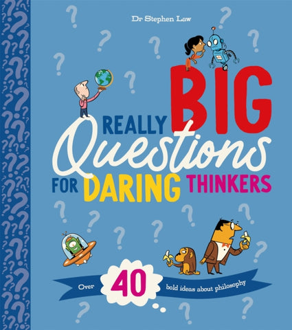 Really Big Questions For Daring Thinkers : Over 40 Bold Ideas about Philosophy-9780753449257