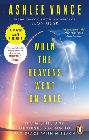 When The Heavens Went On Sale : The Misfits and Geniuses Racing to Put Space Within Reach-9780753557761