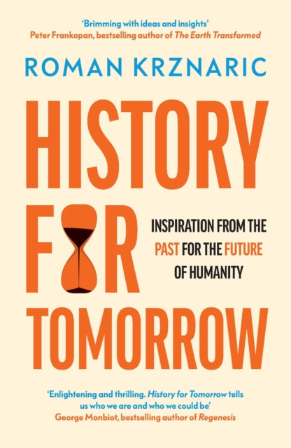 History for Tomorrow : Inspiration from the Past for the Future of Humanity-9780753559628