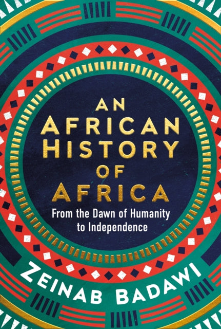 An African History of Africa : From the Dawn of Humanity to Independence-9780753560129