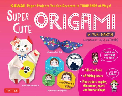 Super Cute Origami Kit : Kawaii Paper Projects You Can Decorate in Thousands of Ways!-9780804857970