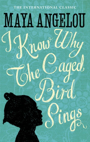 I Know Why The Caged Bird Sings : The internationally bestselling classic-9780860685111