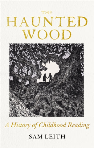 The Haunted Wood : A History of Childhood Reading-9780861548187